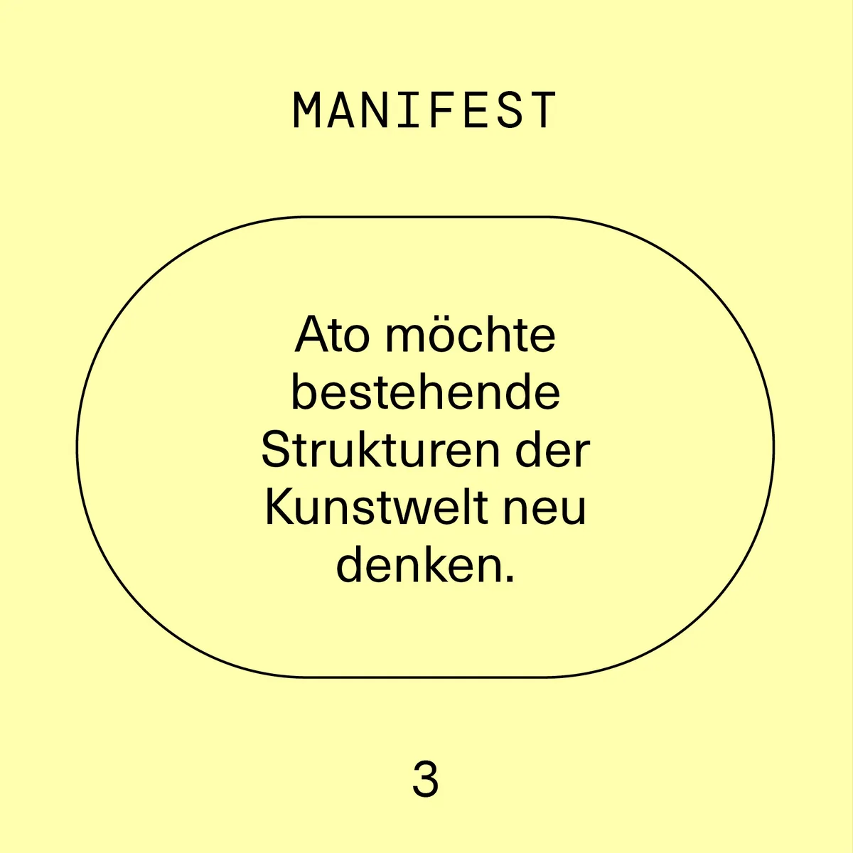 Manifest 3: Ato möchte bestehende Strukturen der Kunstwelt neu denken.